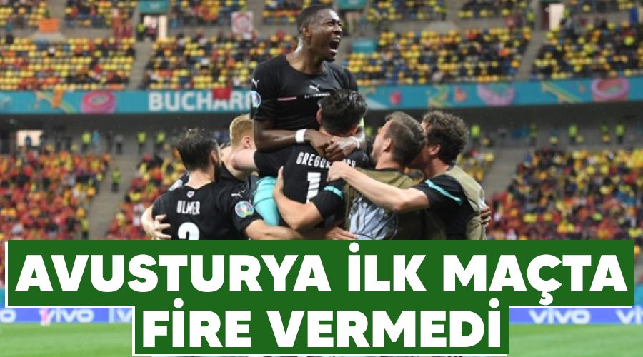 Avusturya ilk ma�ta fire vermedi 