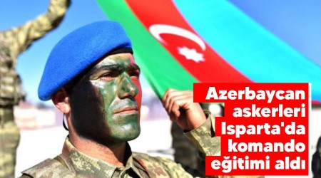 Azerbaycan askerleri Isparta'da komando eğitimi aldı