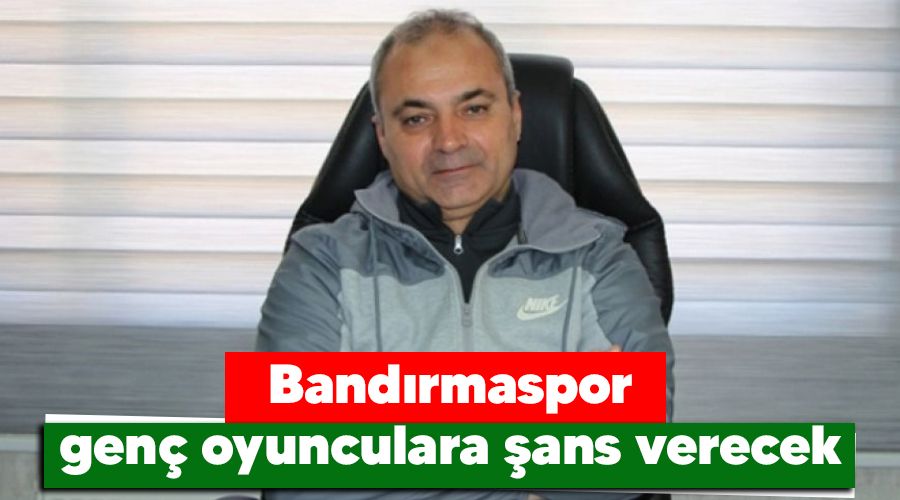 Band�rmaspor gen� oyunculara �ans verecek
