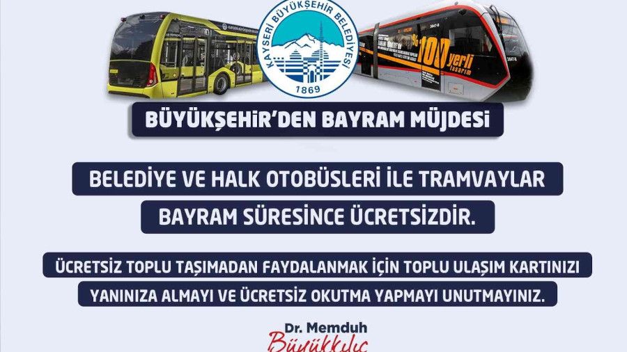 Başkan Büyükkılıç'tan bayram boyu ücretsiz ulaşım müjdesi