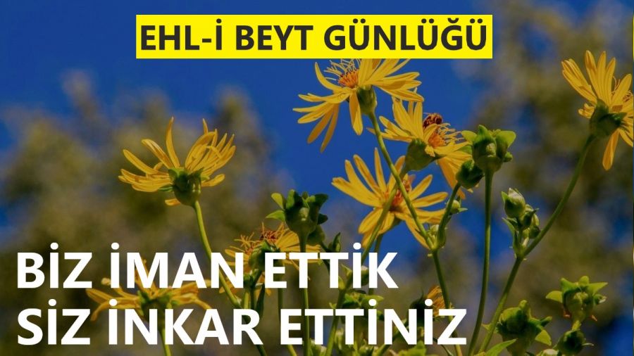 �Biz iman ettik, siz ink�r ettiniz� 