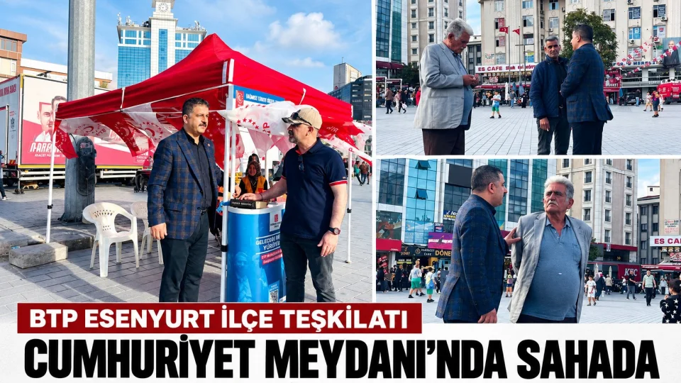 BTP Esenyurt Te�kilat� Cumhuriyet Meydan��nda vatanda�larla bulu�tu