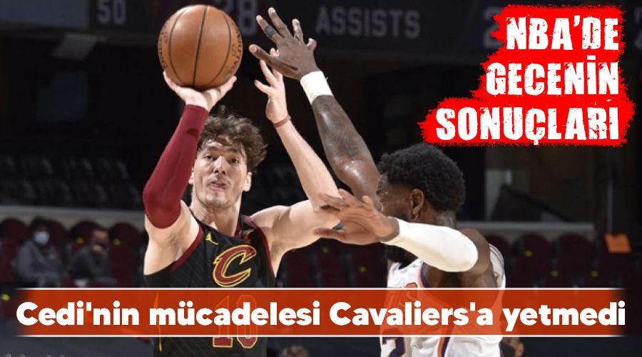 Cedi'nin mücadelesi Cavaliers'a yetmedi