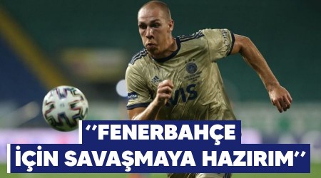 "Fenerbahe iin savamaya hazrm"