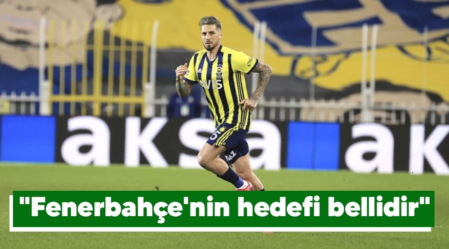 "Fenerbahçe'nin hedefi bellidir"