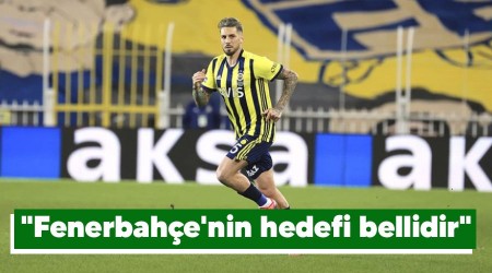 "Fenerbahçe'nin hedefi bellidir"