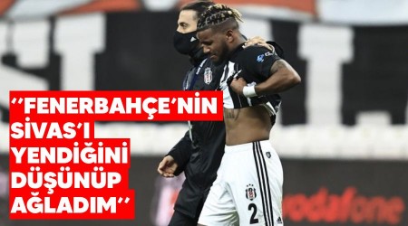 "Fenerbahçe'nin Sivas'ı yendiğini düşünüp ağladım"