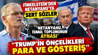 F�NKELSTE�N�DEN NETANYAHU�YA SERT S�ZLER 