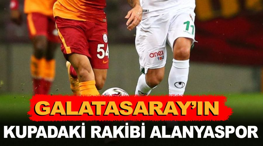 Galatasaray'�n kupadaki rakibi Alanyaspor