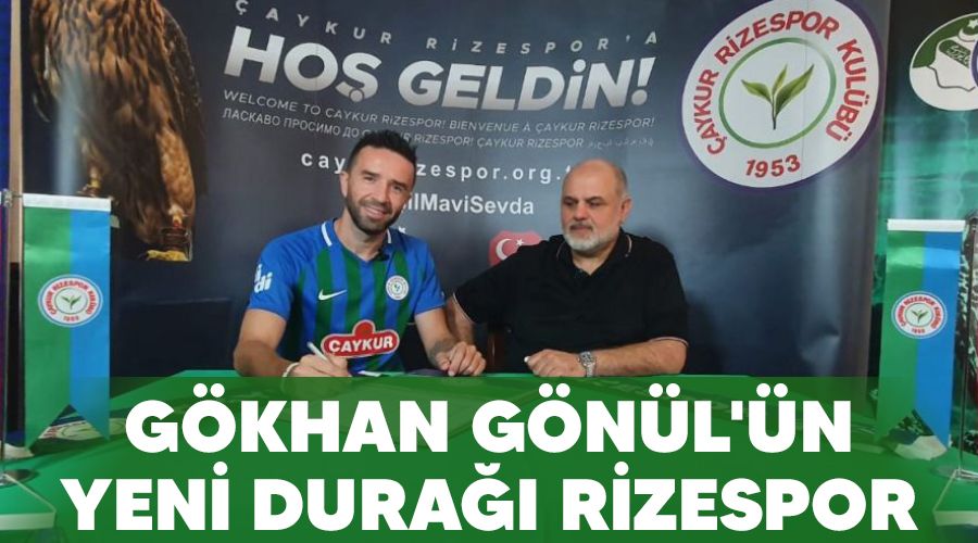 G�khan G�n�l'�n yeni dura�� Rizespor