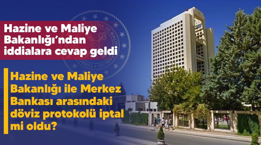 Hazine ve Maliye Bakanlığı ile Merkez Bankası arasındaki döviz protokolü iptal mı oldu?