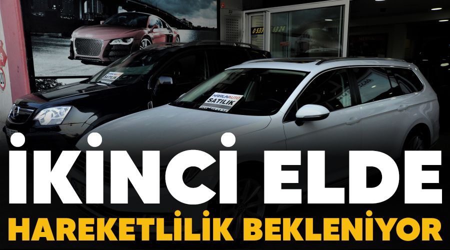 �kinci elde hareketlilik bekleniyor