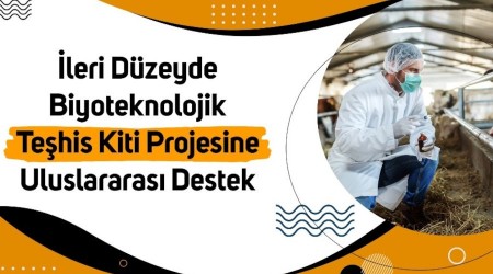 İleri düzeyde Biyoteknolojik Teşhis Kiti Projesine uluslararası destek