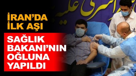 İran'da ilk aşı Sağlık Bakanı'nın oğluna yapıldı