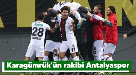 Karagmrk'n rakibi Antalyaspor
