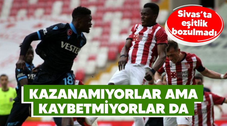 Kazanam�yorlar ama kaybetmiyorlar da