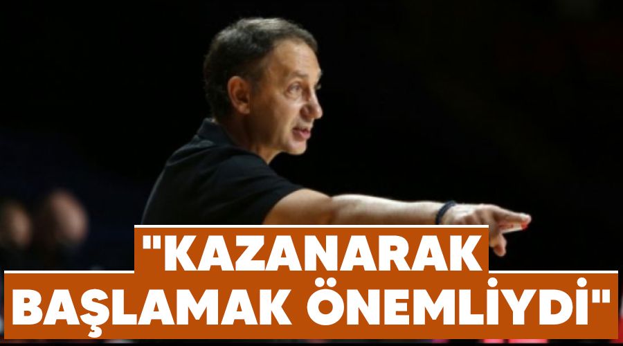 "Kazanarak ba�lamak �nemliydi"