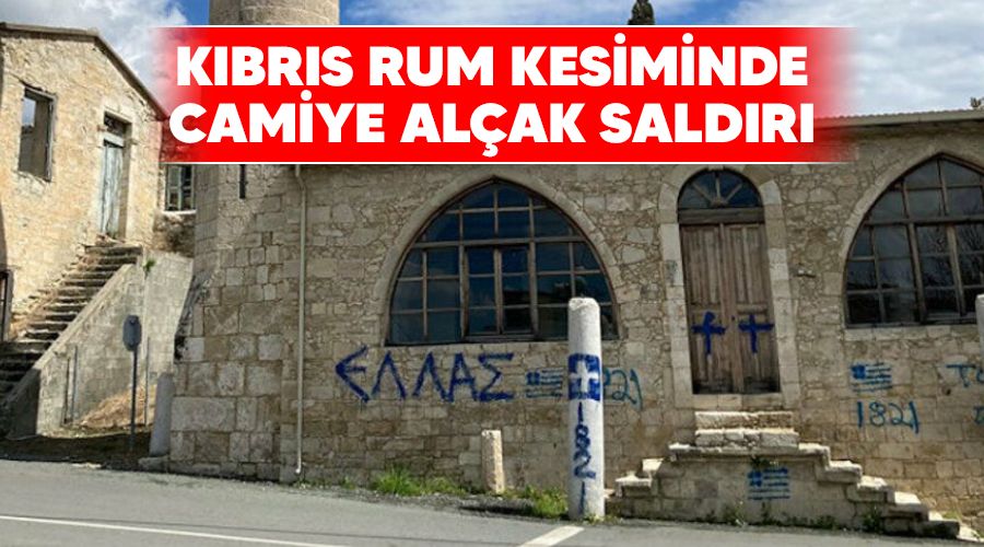 Kıbrıs Rum kesiminde camiye alçak saldırı