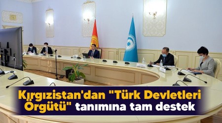 Krgzistan'dan "Trk Devletleri rgt" tanmna tam destek 