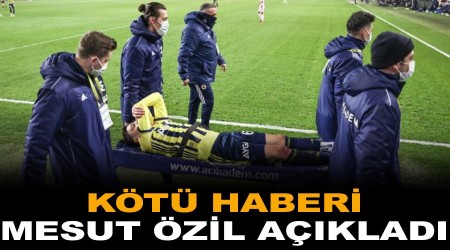 Kötü haberi Mesut Özil açıkladı