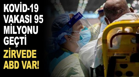 Kovid-19 vakası 95 milyonu geçti