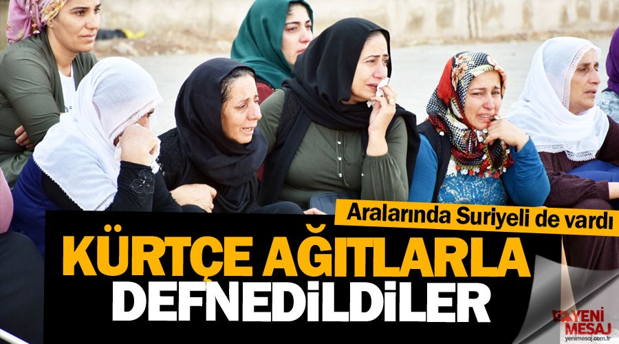 Kürtçe ağıtlarla defnedildiler