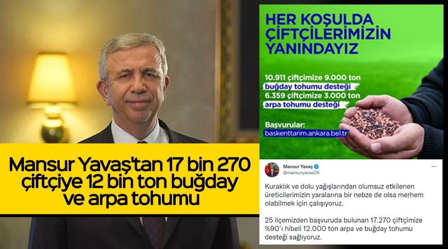 Mansur Yava�'tan 17 bin 270 �ift�iye 12 bin ton bu�day ve arpa tohumu