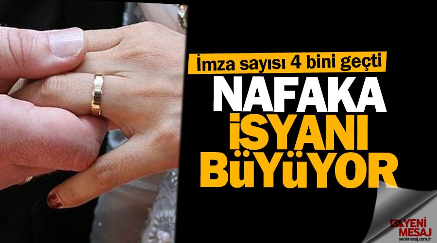 Nafaka isyanı büyüyor!