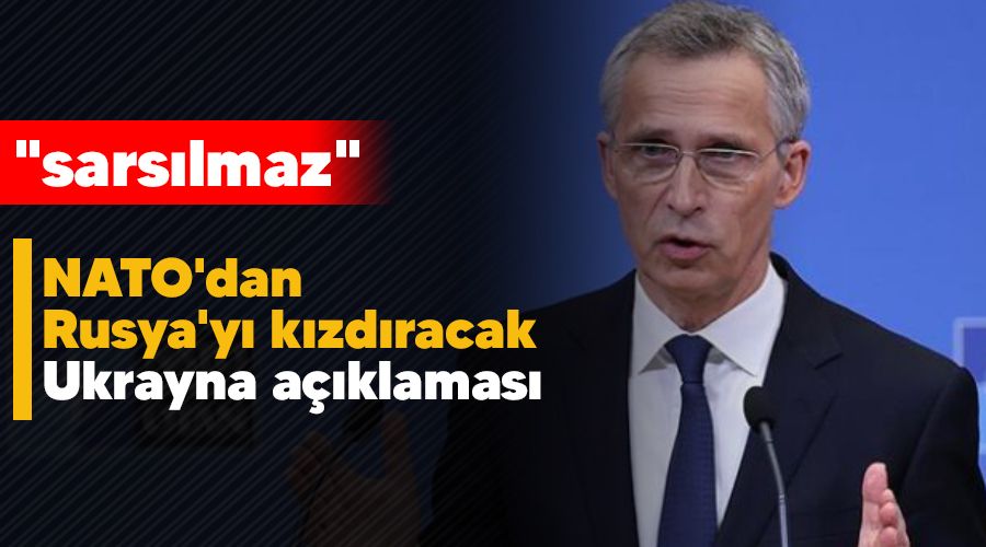 NATO'dan Rusya'yı kızdıracak Ukrayna açıklaması
