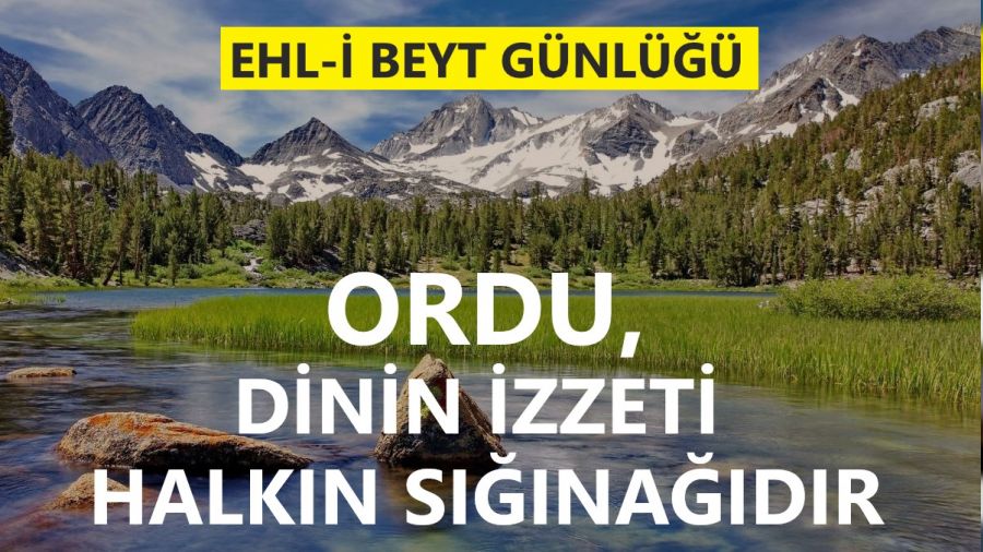 Ordu, dinin izzeti halkın sığınağıdır