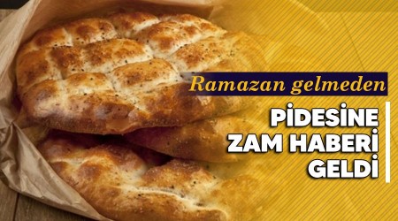 Ramazan gelmeden pidesine zam haberi geldi 