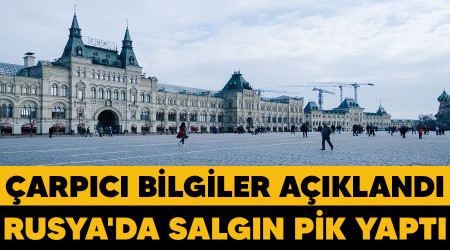 Rusya'da salgın pik yaptı