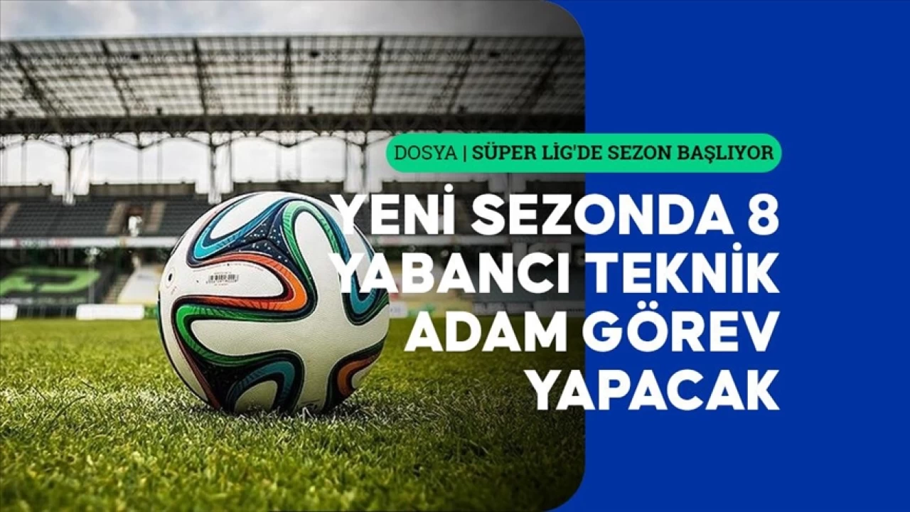 Son 18 sezona ‘Türk teknik adam’ damgası