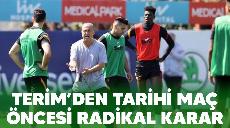 Terim'den tarihi ma ncesi radikal karar