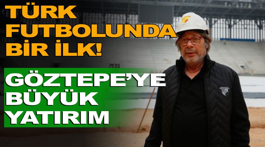 Türk futbolunda bir ilk! Göztepe'ye büyük yatırım