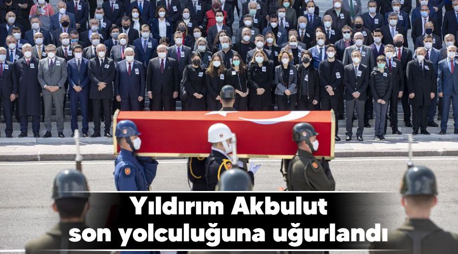 Y�ld�r�m Akbulut son yolculu�una u�urland�
