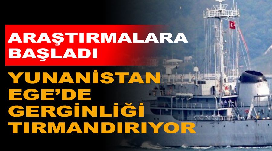 Yunanistan Ege'de gerginliği tırmandırıyor