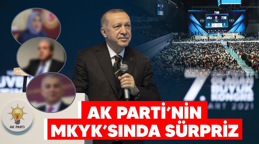 AK Parti'nin MKYK's�nda s�rpriz