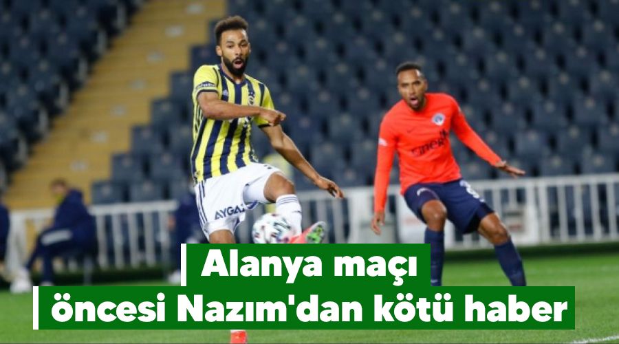 Alanya ma�� �ncesi Naz�m'dan k�t� haber