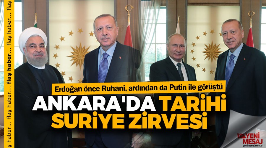 Ankara'da tarihi Suriye zirvesi