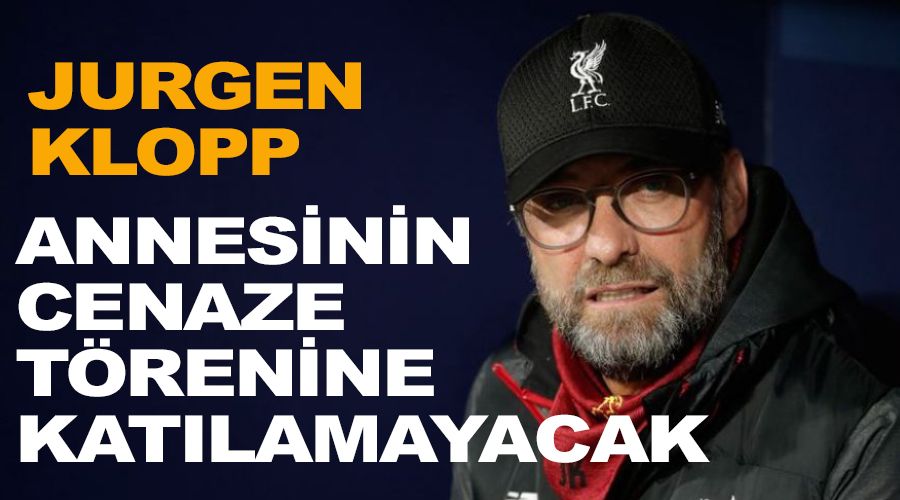 Annesinin cenaze törenine katılamayacak