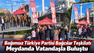 Ba��ms�z T�rkiye Partisi Ba�c�lar Te�kilat� meydanda vatanda�la bulu�tu
