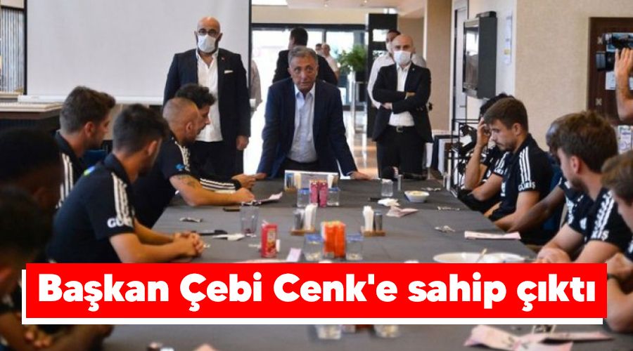 Başkan Çebi, Cenk'e sahip çıktı