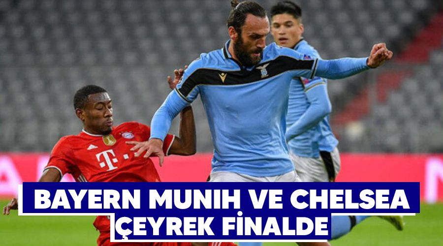 Bayern M�nih ve Chelsea �eyrek finalde