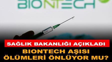BioNTech aşının ölümleri önlediği açıklandı