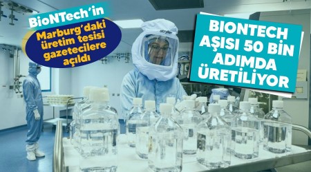 BioNTech aşısı 50 bin adımda üretiliyor