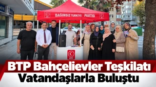 BTP Bahçelievler Teşkilatı vatandaşlarla buluştu