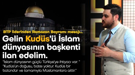 BTP liderinden Ramazan Bayram mesaj