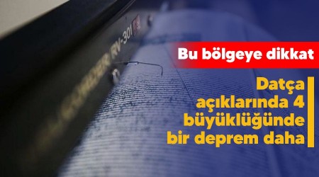 Bu blgeye dikkat, Data aklarnda 4 byklnde bir deprem daha