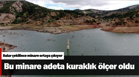 Bu minare adeta kuraklık ölçer oldu